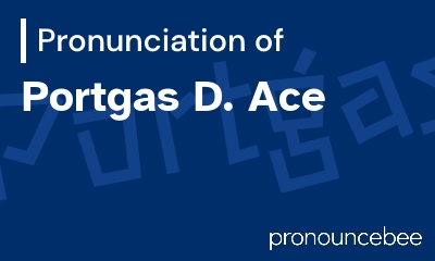 how to pronounce portgas-d-ace feature image