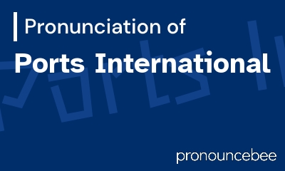 how to pronounce ports-international feature image