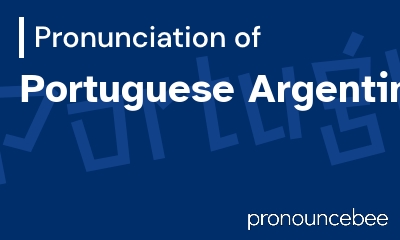 how to pronounce portuguese-argentine feature image