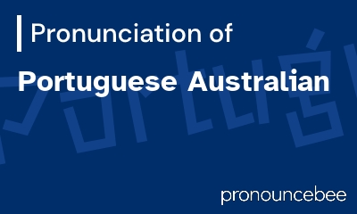 how to pronounce portuguese-australian feature image