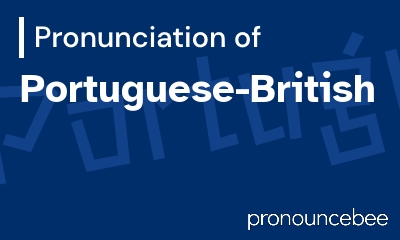 how to pronounce portuguese-british feature image
