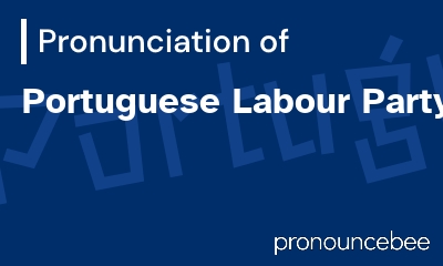 how to pronounce portuguese-labour-party feature image