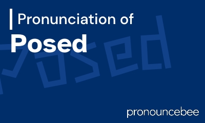 how to pronounce posed feature image