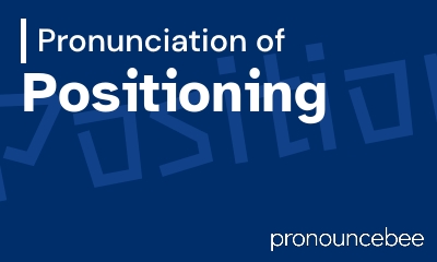 how to pronounce positioning feature image