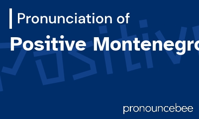 how to pronounce positive-montenegro feature image