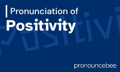 how to pronounce positivity feature image