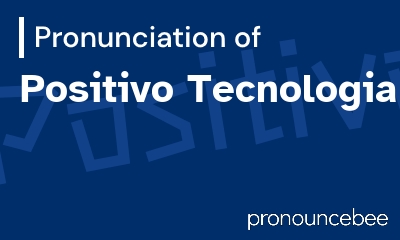 how to pronounce positivo-tecnologia feature image