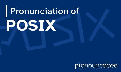 how to pronounce posix feature image