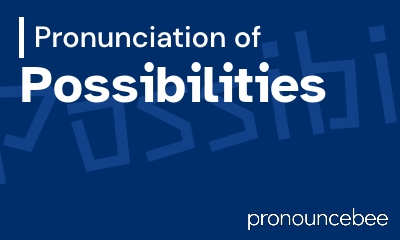 how to pronounce possibilities feature image