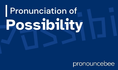 how to pronounce possibility feature image