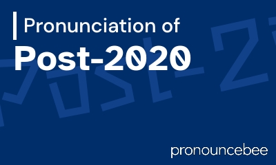 how to pronounce post-2020 feature image