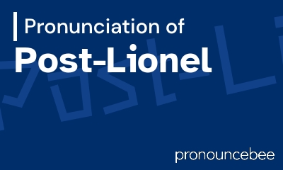 how to pronounce post-lionel feature image