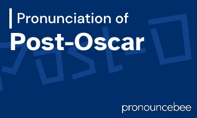 how to pronounce post-oscar feature image