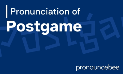 how to pronounce postgame feature image