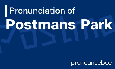 how to pronounce postmans-park feature image