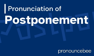 how to pronounce postponement feature image
