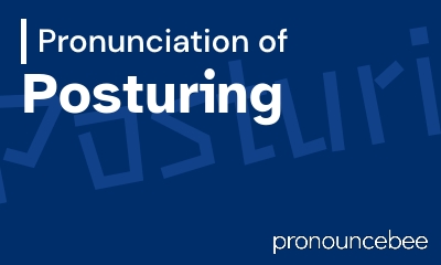 how to pronounce posturing feature image