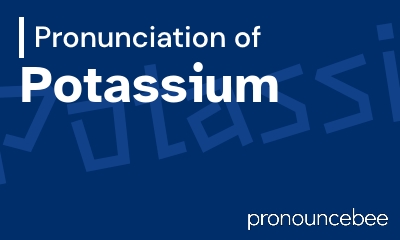 how to pronounce potassium feature image