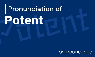 how to pronounce potent feature image
