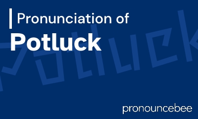 how to pronounce potluck feature image