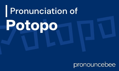 how to pronounce potopo feature image