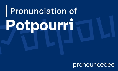how to pronounce potpourri feature image