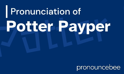 how to pronounce potter-payper feature image