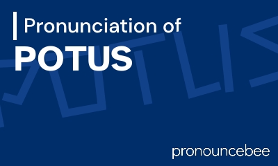 how to pronounce potus feature image