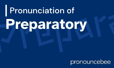 how to pronounce preparatory feature image