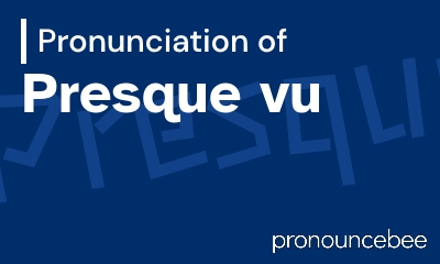 how to pronounce presque-vu feature image