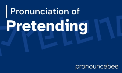 how to pronounce pretending feature image