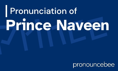 how to pronounce prince-naveen feature image