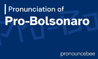 how to pronounce pro-bolsonaro feature image