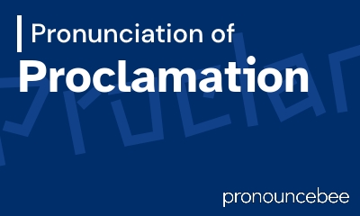 how to pronounce proclamation feature image