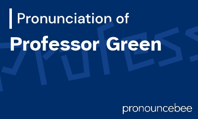 how to pronounce professor-green feature image
