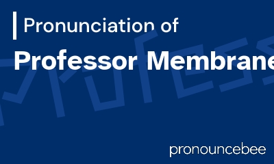 how to pronounce professor-membrane feature image