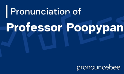 how to pronounce professor-poopypants feature image
