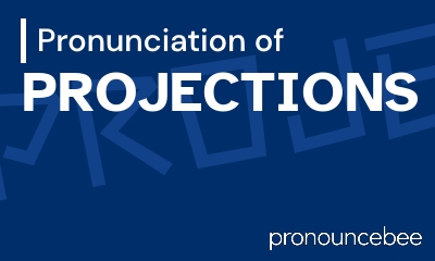 how to pronounce projections feature image