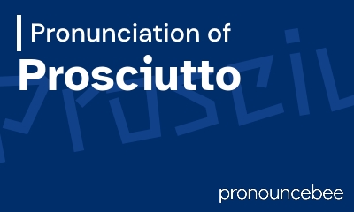How To Pronounce Prosciutto - Correct pronunciation of Prosciutto