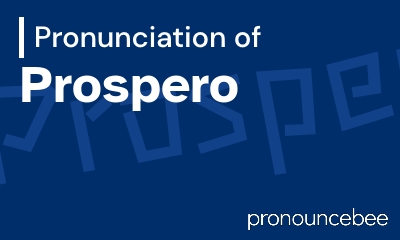 how to pronounce prospero feature image