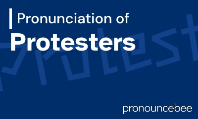 how to pronounce protesters feature image