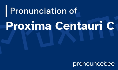 how to pronounce proxima-centauri-c feature image