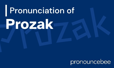 how to pronounce prozak feature image