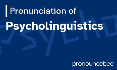 how to pronounce psycholinguistics feature image
