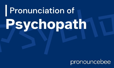 how to pronounce psychopath feature image