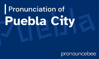 how to pronounce puebla-city feature image