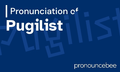 how to pronounce pugilist feature image