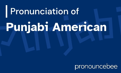 how to pronounce punjabi-american feature image