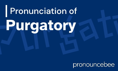 how to pronounce purgatory feature image