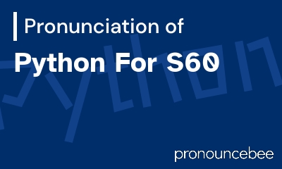 how to pronounce python-for-s60 feature image